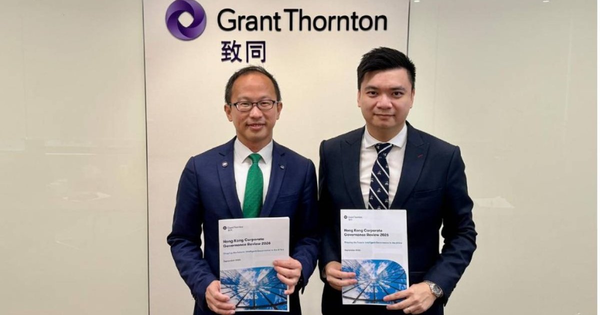 Grant Thornton: HK Listed Companies Face Severe AI, Cybersecurity Skills Gap on Boards